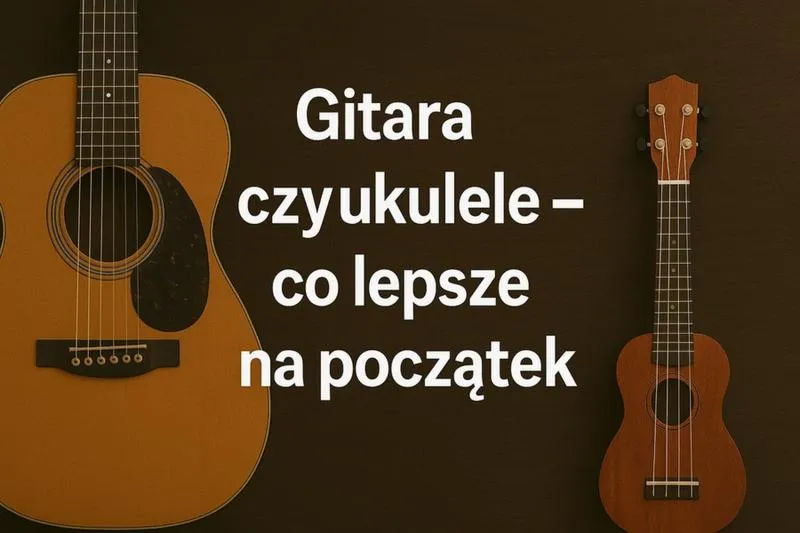 Ukulele dla początkujących